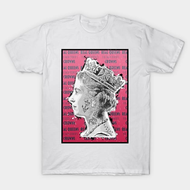 Real Queens Fix Each Others Crowns T-Shirt by Digital Canvas Ltd